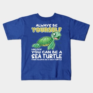 Always Be Yourself Unless Funny Sea Turtle Kids T-Shirt